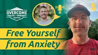 Unlearn Your Anxiety to Release Pelvic Floor Dysfunction | Pelvic Coaching w/Michael Hodge