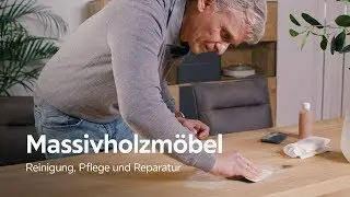 Massivholzm&ouml;bel: Pflege, Reinigung und Reparatur - XXXLutz