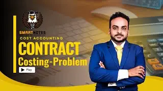 Contract Costing Problem 11 | CMA Inter Cost Accounting in Tamil | Smart Notes Institute #cma #tamil