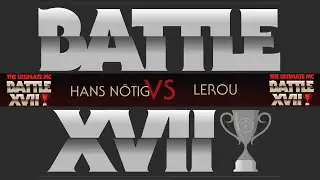 1/8 Finale | HANS N&Ouml;TIG vs. LEROU | Ultimate MC Battle XVII