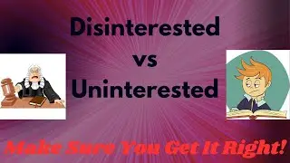 Disinterested vs. Uninterested -  Are You Getting it Right?