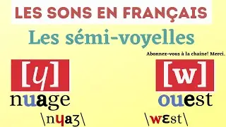 Les SEMI - VOYELLES [ɥ] et [w] en français. (leçon 13)