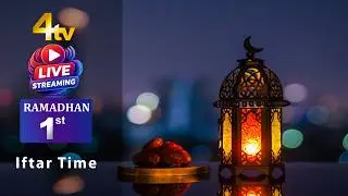 4tv Iftar Time | Ramadan 2026 | Day 01