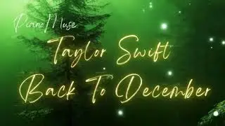 Taylor Swift - Back To December | Piano Cover[1 hour] | PianoMuse