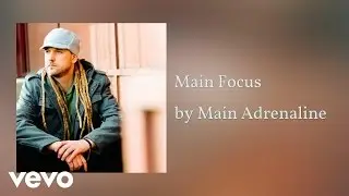 Main Adrenaline - Main Focus (AUDIO)