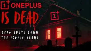 OnePlus is Closing Business - Being Dismantled by Oppo New Bombshell Report Claims
