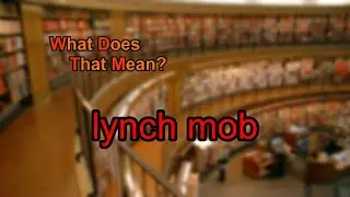What does lynch mob mean?