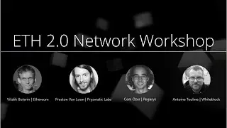 Live Eth 2.0 Workshop With Vitalik Buterin, Whiteblock, Prysmatic Labs, & PegaSys