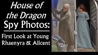 House of the Dragon Spy Photos: Young Alicent & Rhaenyra First Look (Game of Thrones prequel)