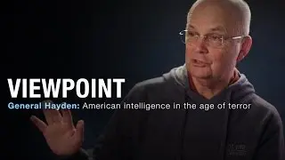 General Hayden: American intelligence in the age of terror &ndash; Full interview  | VIEWPOINT