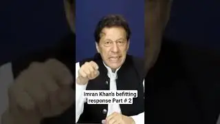 Imran Khan's befitting response part2 #imrankhan