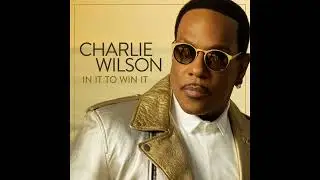 Charlie Wilson - Better