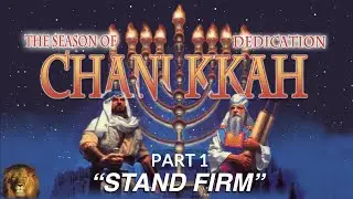 SHOFAR-2025-12-13 Part 1: Chanukkah - Stand Firm - Rabbi Matthew