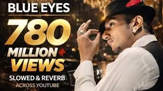 Blue eyes yo yo Honey Singh | slowed & reverb| lofi flood vibe 