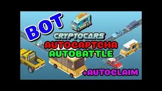 Crypto Cars BOT  / AUTOCAPTCHA / Autoclaim + Multiaccounts tutorial nft play to earn