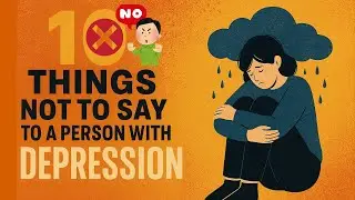 What ❌ NOT to Say to Someone with Depression 😔😭😥: 10 Common Mistakes & Empathic Response | Dr. Phang