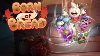 Born Of Bread - Play the Demo now! (2023.06.19)
