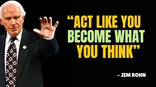 Act Like You Become What You Think - Jim Rohn Motivation