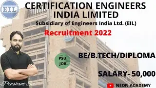 CEIL/EIL Engineer Recruitment 2022 | Diploma/B.Tech Permanent Job | Latest Job Vacancy 2022 | PSU