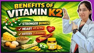 Are You Missing Vitamin K2? | Benefits of VitaminK2 Strong Bones, Healthy Heart & More |Who Needs It