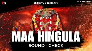 MAA HINGULA - SOUND CHECK || DJ ROCKY x DJ HARRY x PK REMIX OFFICIAL
