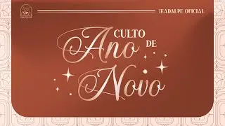 Culto de Ano Novo - Templo Central - Ieadalpe - Ao Vivo - 31/12/2025