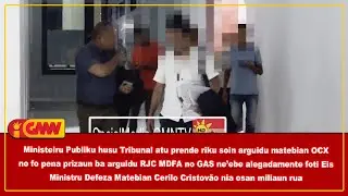 MP husu Tribunal atu prende riku soin matebian OCX no fo pena prizaun ba arguidu RJC MDFA no GAS