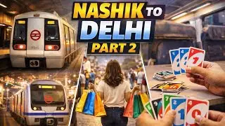 NASHIK TO DELHI | DELHI SHOPPING | TRAIN TRIP | VLOG 20 | PART 2 | SANYOG KASHMIRE