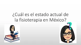 Clase 1   ¿Cuál es el estado actual de la fisioterapia en México?