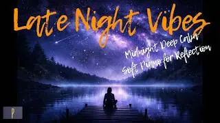 Late Night Vibes Soft Piano for Reflection