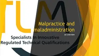 TLM Webinar - Malpractice and Maladministration