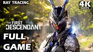 THE FIRST DESCENDANT Gameplay Walkthrough  FULL GAME [4K 60FPS PC RTX 4090] - No commentary