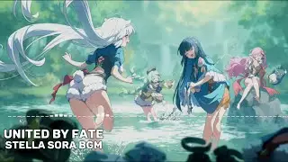 [Stella Sora] United by Fate (BGM)