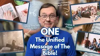 ONE  The Unified Message of The Bible!
