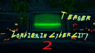 Fortnite Creative : Zombies in CyberCity 2 Teaser #1