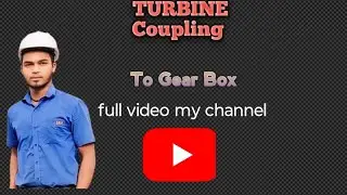 TURBINE to gear box coupling high speed#manojdey  #powerplant 