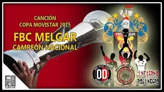 ►FBC Melgar campeón nacional (canción Copa Movistar 2015)