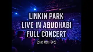 Linkin Park: From Zero World Tour 2026 | LIVE in Abu Dhabi (Full Concert)