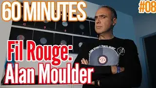 60 Minutes - 08 - Fil Rouge: Alan Moulder