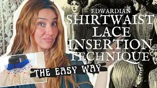 Making an Edwardian Shirtwaist with Lace Insertion Technique!