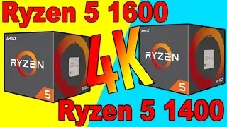 AMD RYZEN 5 1600 VS AMD RYZEN 5 1400  |  4k  Comparison