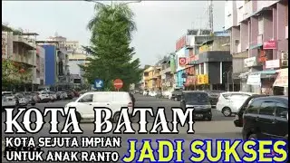KOTA BATAM 2020 MAKIN MAJU DAN TERTATA RAPI KOTA INI KOTA TANAH MELAYU
