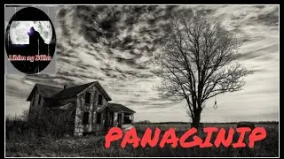 Panaginip/TAGALOG HORROR STORIES/HORROR STORIES NARRATION