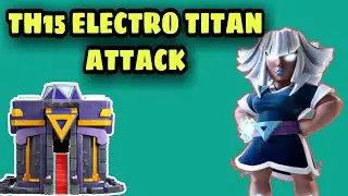 NEW TH15 Electro Titan Attack Startegy | Th15 Attack Strategy | Clash with kvn
