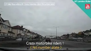 Crazy motorbike riders!  (No number plate) - GT Daily Observations 46 #gtlondonrider