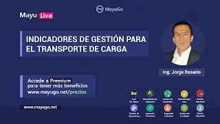 MayuLive | Indicadores de Gestión para el Transporte de Carga | Ingeniería Industrial | Logística