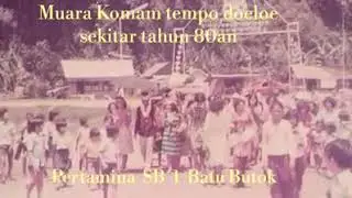 Muara Komam Tempo Doeloe