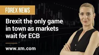 Forex News: 09/09/2019 - Brexit the only game in town as markets wait for ECB