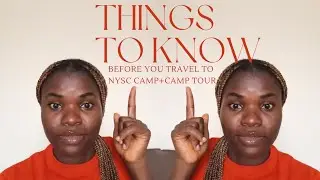 Know These Before You Travel to NYSC Camp | Nonwa Gbam Tai Nysc Camp Tour
