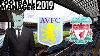 FM 2019 - Aston Villa #33 Liverpool Liverpool Liverpool!!!!